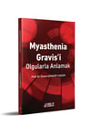 Myasthenia Gravis´i Olgularla Anlamak