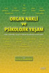 Organ Nakli ve Psikolojik Yaşam: Tıbbi, Psikolojik, Sosyal ve Hukuki Boyutlarıyla Organ Nakli