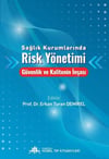 Sağlık Kurumlarında Risk Yönetimi Güvenlik ve Kalitenin İnşası