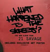 21 SAVAGE - WHAT HAPPENED TO THE STREETS? 