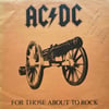 AC/DC - FOR THOSE ABOUT TO ROCK