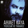 AHMET KAYA - YILDIZLAR VE YAKAMOZ 