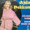 AJDA PEKKAN – AĞLAMA YARIM / SAKIN SAKIN HA
