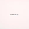 ARCTIC MONKEYS – SUCK IT AND SEE