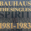 BAUHAUS – THE SINGLES 1981-1983