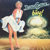 BIRTH CONTROL – BÄNG!