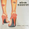BIRTH CONTROL - HERE AND NOW