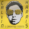 CALVIN HARRIS - I CREATED DISCO 