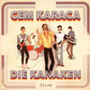 CEM KARACA & DIE KANAKEN – LIVE