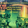 CREEDENCE CLEARWATER REVIVAL - HAVE YOU EVER SEEN THE RAIN / HEY TONIGHT