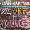 DAN HARTMAN - WE ARE THE YOUNG