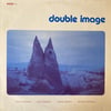 DOUBLE IMAGE – DOUBLE IMAGE