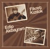 FİKRET KIZILOK & EDİP AKBAYRAM - FİKRET KIZILOK & EDİP AKBAYRAM