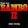 FIRST PATROL - THEME FROM RAMBO II
