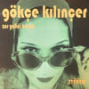 GOKCE KILINCER - ZOR YOLLAR BENIM