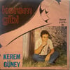 KEREM GÜNEY - KEREM GİBİ / ALDIRMA GÖNÜL 