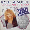 KYLIE MINOGUE - I SHOULD BE SO LUCKY