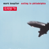 MARK KNOPFLER – SAILING TO PHILADELPHIA