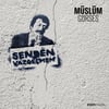 Müslüm Gürses - Senden Vazgeçmem 