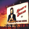 NICK CAVE & THE BAD SEEDS – HENRY'S DREAM