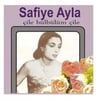 SAFİYE AYLA - ÇİLE BÜLBÜLÜM ÇİLE