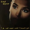 SINEAD O'CONNOR - I DO NOT WANT WHAT I HAVEN'T GOT