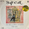 SOFT CELL – SAY HELLO, WAVE GOODBYE