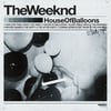 THE WEEKND - HOUSE OF BALLOONS 