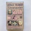 VARIOUS – GÖNÜL TELIMIZI TITRETENLER