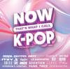 VARIOUS – NOW THAT'S WHAT I CALL K-POP