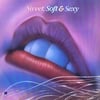 VARIOUS – SWEET, SOFT & SEXY