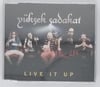 YÜKSEK SADAKAT - LIVE IT UP
