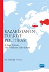 Nobel Yayınları Kazakistanın Türkiye Politikası İç Yapı Söylem Dış Politika ve Lider Etkeni