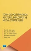 Nobel Yayınları Türk Dış Politikasında Kültürel Diplomasi ve Medya Stratejileri