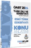 Yediiklim Yayınları 2024 ÖABT Türk Dili Ve Edebiyatı Öğretmenliği Eski Türk Edebiyatı Konu Anlatımı