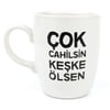 Çok Cahilsin Beyaz Kupa