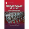 Yakıtlar Yağlar ve Sular - Fiziksel ve Kimyasal Özellikler / Fahrettin Küçükşahin