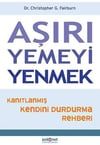 Aşırı Yemeyi Yenmek Cristopher G. FairburnAşırı Yemeyi Yenmek Cristopher G. Fairburn - Kirtasiyem.netYemek Kitapları