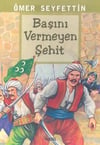 Başını Verneyen ŞehitBaşını Verneyen Şehit - Kirtasiyem.netRoman
