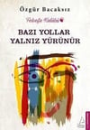 Bazı Yollar Yalnız Yürünür Özgür BacaksızRoman