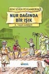 Beni Seven Peygamberim-1: Nur Dağında Bir IşıkBeni Seven Peygamberim-1: Nur Dağında Bir Işık - Kirtasiyem.netDini Kitaplar