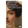 Bir Kadının Yaşamından 24 Saat Stefan ZweigBir Kadının Yaşamından 24 Saat Stefan Zweig - Kirtasiyem.netRoman