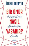 Bir Ömür Nasıl Yaşanır İlber OrtaylıRoman