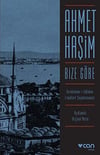 Bize Göre Açıklamalı Orjinal Metin Ahmet HaşimBize Göre Açıklamalı Orjinal Metin Ahmet Haşim - Kirtasiyem.netRoman