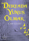 Deryada Yunus Olmak - Can GüzelDeryada Yunus Olmak - Can Güzel - Kirtasiyem.netRoman