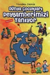 Dünya Çocukları Peygamberimizi TanıyorDünya Çocukları Peygamberimizi Tanıyor - Kirtasiyem.netDini Kitaplar