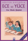 Ece İle Yüce-Ece Okula Başladı Gülten DayıoğluEce İle Yüce-Ece Okula Başladı Gülten Dayıoğlu - Kirtasiyem.netRoman