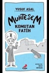 Erdem Muhteşem Komutan Fatih - Yusuf AsalErdem Muhteşem Komutan Fatih - Yusuf Asal - Kirtasiyem.netOkul Çağı 6-10 Yaş 