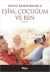Eşim Çocuğum Ve BenEşim Çocuğum Ve Ben - Kirtasiyem.netRoman