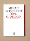 Eve Giderken Mihail ZoşçenkoEve Giderken Mihail Zoşçenko - Kirtasiyem.netRoman